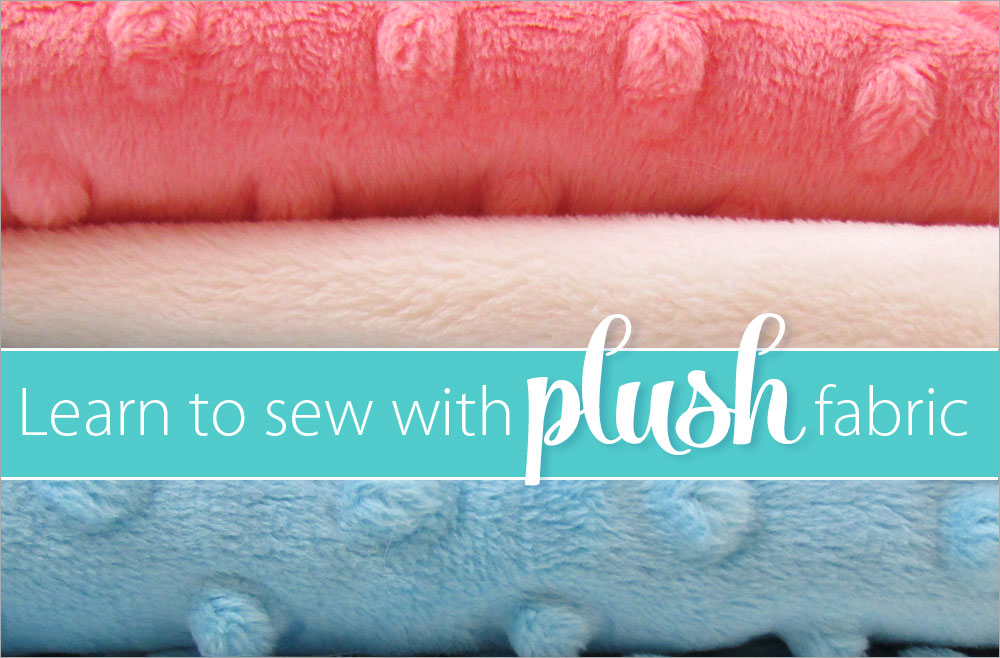 What is Plush or Minky fabric? - SewGuide